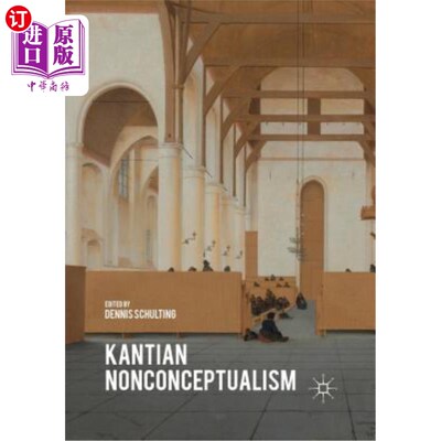 海外直订Kantian Nonconceptualism Kantian Nonconceptualism