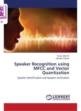 海外直订Speaker Recognition using MFCC and Vector Quantization 使用MFCC和矢量量化的说话人识别