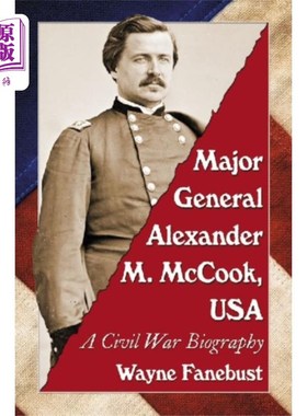 海外直订Major General Alexander M. McCook, USA 亚历山大·m·麦库克少将，美国
