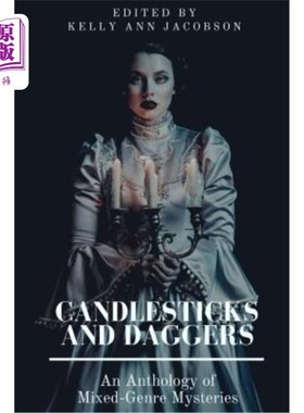 海外直订Candlesticks and Daggers: An Anthology of Mixed-Genre Mysteries 烛台和匕首:混合类型的神秘选集
