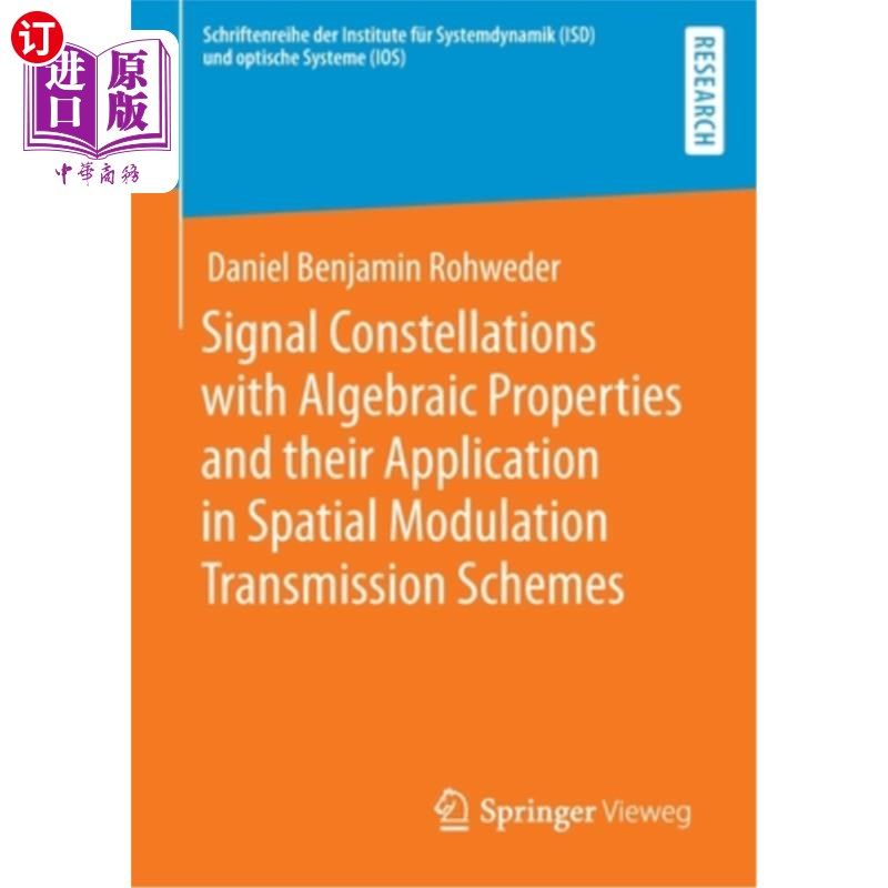 海外直订Signal Constellations with Algebraic Properties and Their Application in Spatial 具有代数性质的信号星座及其在空