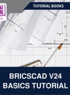 海外直订BricsCAD V24 Basics Tutorial (COLORED): A Step-by-Step Guide to CAD Design and D BricsCAD V