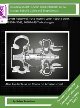 海外直订Komatsu SA6D110/S6D110 6138828700 Turbocharger Rebuild Guide and Shop Manual: Ga 小松SA6D110/