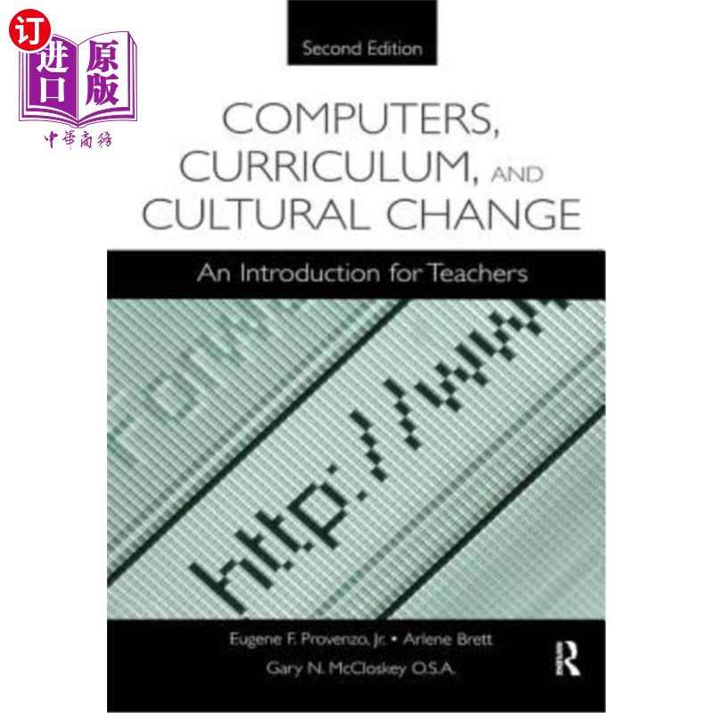海外直订Computers, Curriculum, and Cultural Change: An Introduction for Teachers 计算机、课程与文化变迁:教师导论