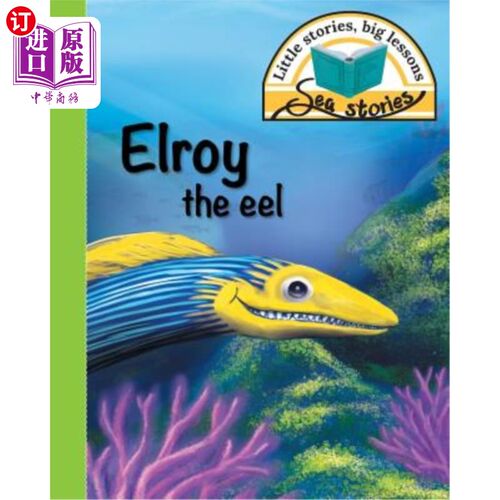 海外直订Elroy the eel: Little stories, big lessons 鳗鱼埃尔罗伊：小故事，大教训