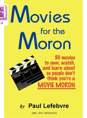 海外直订Movies for the Moron - 50 Movies to Own, Watch, and Learn about So People Don't  电影为白痴-50部电影拥有，