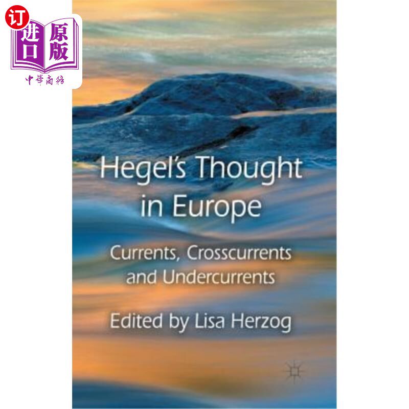 海外直订Hegel's Thought in Europe: Currents, Crosscurrents and Undercurrents 黑格尔在欧洲的思想：潮流、横流和暗流
