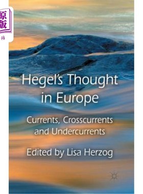 海外直订Hegel's Thought in Europe: Currents, Crosscurrents and Undercurrents 黑格尔在欧洲的思想：潮流、横流和暗流