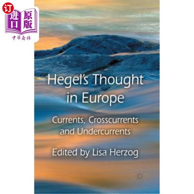 海外直订Hegel's Thought in Europe: Currents, Crosscurrents and Undercurrents 黑格尔在欧洲的思想：潮流、横流和暗流