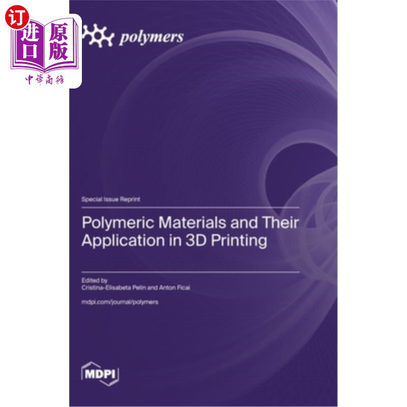 海外直订Polymeric Materials and Their Application in 3D Printing 高分子材料及其在3D打印中的应用