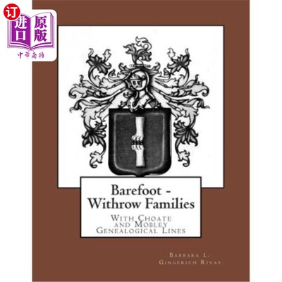 海外直订Barefoot - Withrow Families: With Choate and Mobley Genealogical Lines 赤脚- Withrow家族:Choate