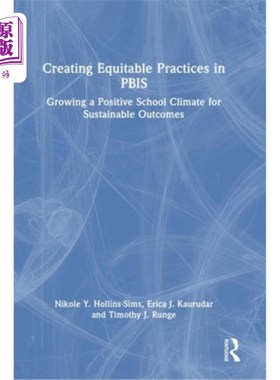 海外直订Creating Equitable Practices in PBIS: Growing a Positive School Climate for Sust 在PBIS中创建公平的实践:为