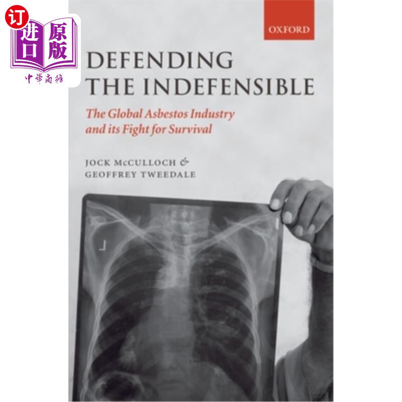 海外直订defending the indefensible: the global asbestos industry