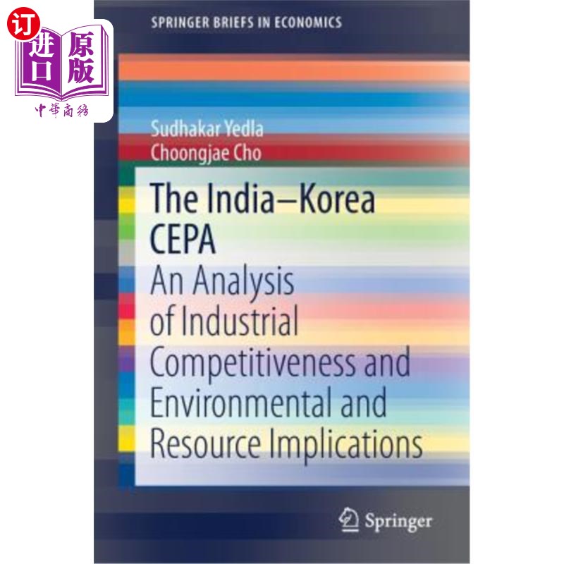 海外直订The India-Korea Cepa: An Analysis of Industrial Competitiveness and Environmenta 印度-韩国Cepa: