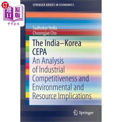 海外直订The India-Korea Cepa: An Analysis of Industrial Competitiveness and Environmenta 印度-韩国Cepa: