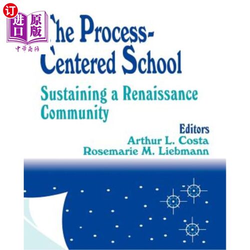 海外直订The Process-Centered School: Sustaining a Renaissance Community 以过程为中心的学校:维持一个复兴社区