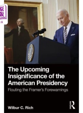 海外直订Upcoming Insignificance of the American Presiden... 即将到来的美国总统无足轻重