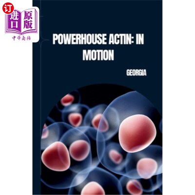 海外直订Powerhouse Actin: In Motion 动力肌动蛋白：在运动中