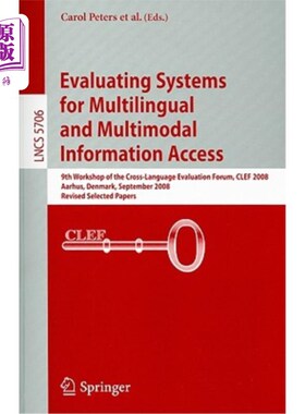 海外直订Evaluating Systems for Multilingual and Multimodal Information Access: 9th Works 多语言和多模式信息获取评估