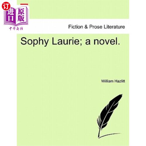 海外直订Sophy Laurie; A Novel. Vol. III. 苏菲劳里;一本小说。第三卷。