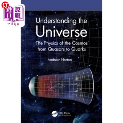 海外直订Understanding the Universe: The Physics of the Cosmos from Quasars to Quarks 理解宇宙:从类星体到夸克的宇宙