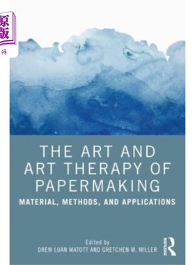 海外直订医药图书Art and Art Therapy of Papermaking 造纸艺术与艺术疗法