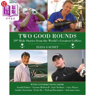 19th 海外直订Two 两个好回合：高尔夫球手 Golfers Stories Good the Hole from World Greatest 第19洞故事 Rounds