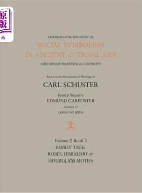 海外直订Social Symbolism in Ancient & Tribal Art: Family Tree: Robes, Heraldry & Hourgla 古代和部落艺术中的社会象征