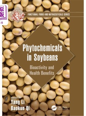 海外直订Phytochemicals in Soybeans: Bioactivity and Health Benefits 大豆中的植物化学物质:生物活性和健康益处