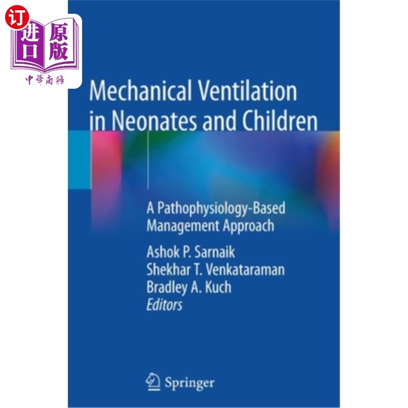 海外直订医药图书Mechanical Ventilation in Neonates and Children: A Pathophysiology-Based Managem 新生儿和儿童机械通