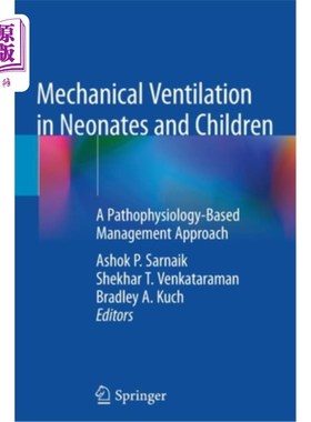 海外直订医药图书Mechanical Ventilation in Neonates and Children: A Pathophysiology-Based Managem 新生儿和儿童机械通