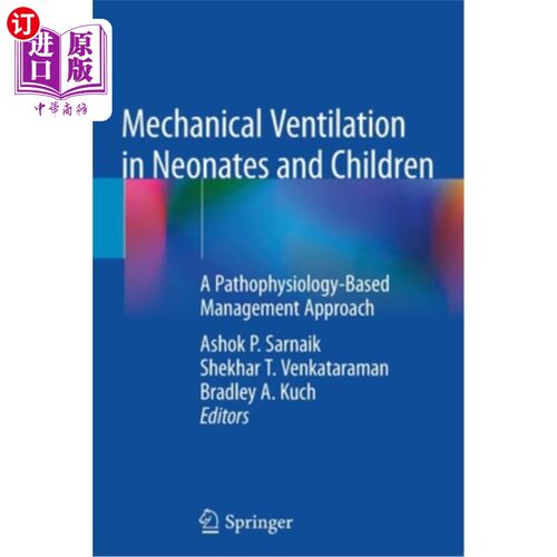 海外直订医药图书Mechanical Ventilation in Neonates and Children: A Pathophysiology-Based Managem 新生儿和儿童机械通