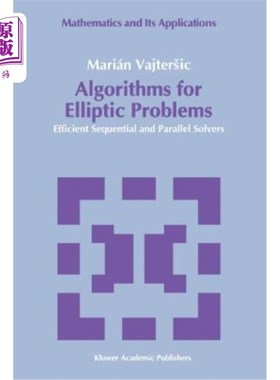 海外直订Algorithms for Elliptic Problems: Efficient Sequential and Parallel Solvers 椭圆问题的算法：有效的顺序和并