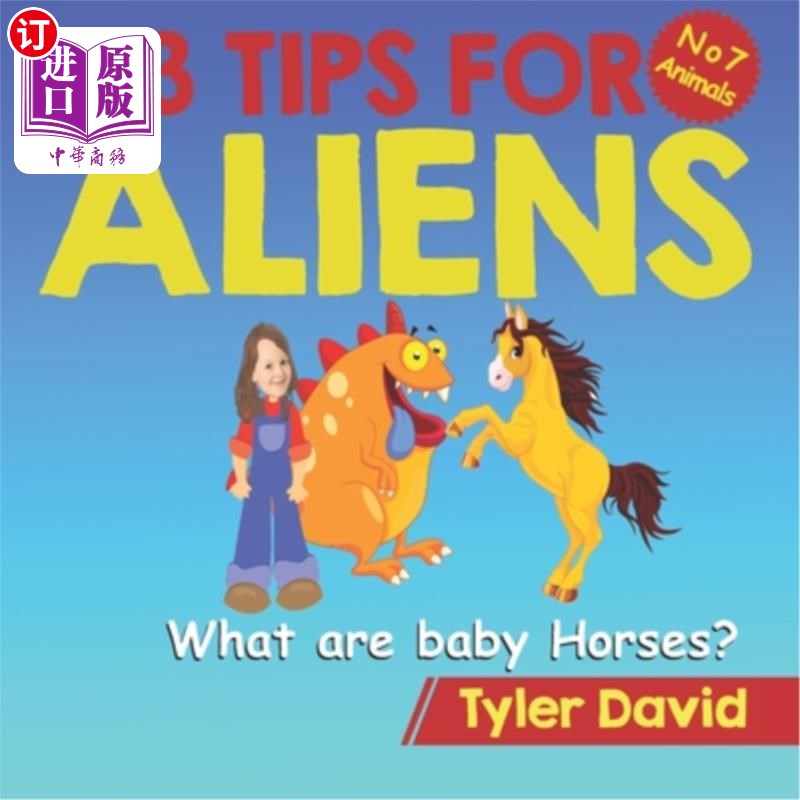 海外直订What are baby Horses?: 3 Tips For Aliens 什么是小马？：给外星人的3个小贴士