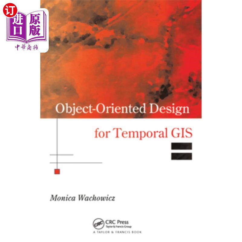 海外直订Object-Oriented Design for Temporal GIS 面向对象的时态地理信息系统设计