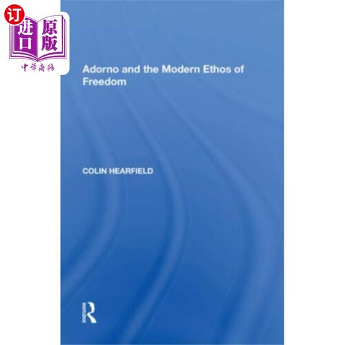 海外直订Adorno and the Modern Ethos of Freedom 阿多诺与现代自由精神