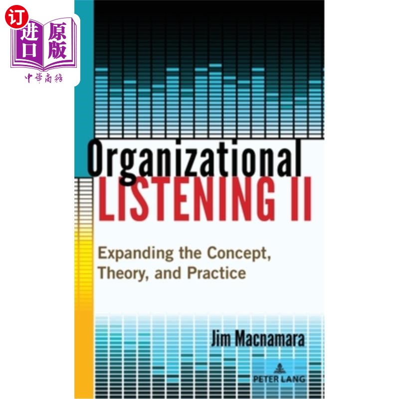 海外直订Organizational Listening II: Expanding the Concept, Theory, and Practice 组织倾听II:拓展概念、理论与实践