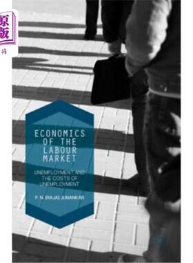 海外直订Economics of the Labour Market: Unemployment, Long-Term Unemployment and the Cos 劳动力市场经济学：失业、长