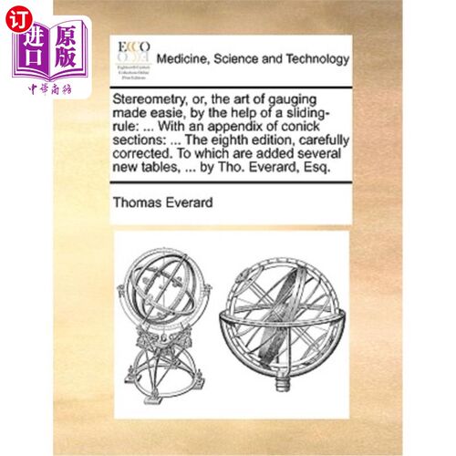 海外直订医药图书Stereometry, Or, the Art of Gauging Made Easie, by the Help of a Sliding-Rule: . 通过滑动尺的帮助，