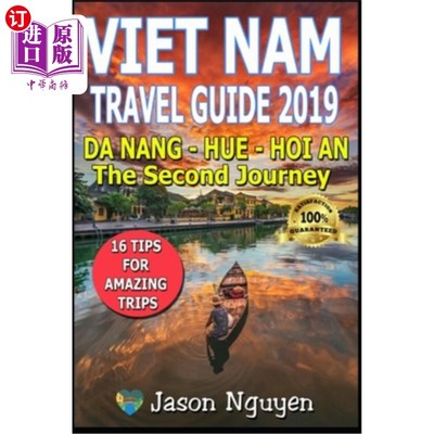 海外直订Vietnam Travel Guide 2019: The Second Journey: Da Nang - Hue - Hoi An 2019越南旅游指南:第二次旅程:岘港-顺化