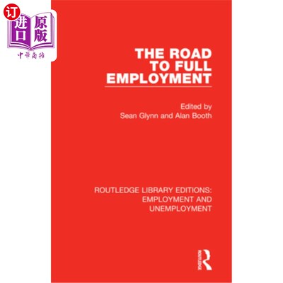 海外直订The Road to Full Employment 通往充分就业之路