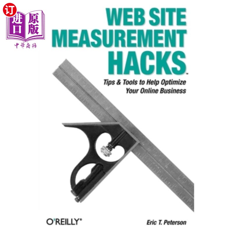 海外直订Web Site Measurement Hacks: Tips & Tools to Help Optimize Your Online Business 网站测量技巧:帮助优化您的在