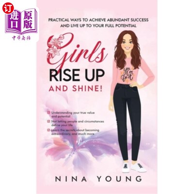 海外直订Girls Rise Up and Shine - Practical Ways to Achieve Abundant Success and Live Up 女孩的崛起和闪耀-实用的方