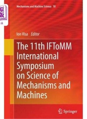 海外直订The 11th Iftomm International Symposium on Science of Mechanisms and Machines 第十一届国际机械与机械科学研