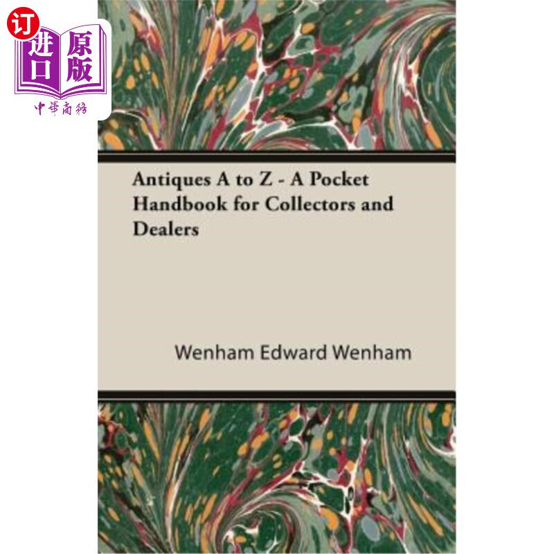 海外直订Antiques A to Z - A Pocket Handbook for Collectors and Dealers 古董A到Z-收藏家和经销商的袖珍手册