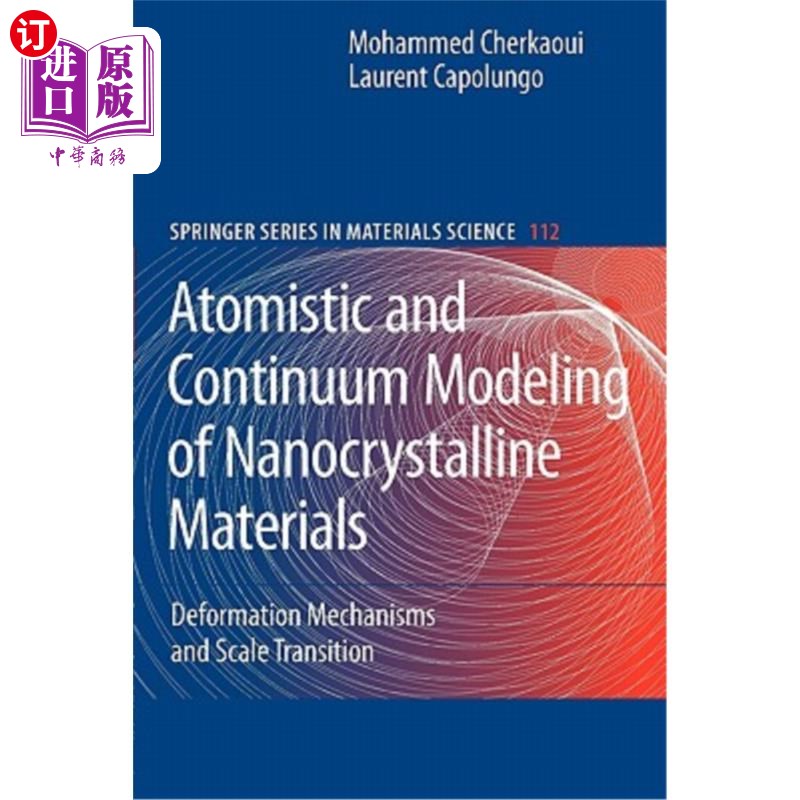 海外直订Atomistic and Continuum Modeling of Nanocrystalline Materials: Deformation Mecha 纳米晶体材料的原子和连续模