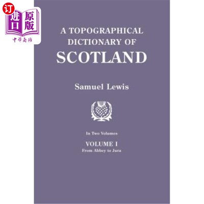 海外直订Topographical Dictionary of Scotland. Second Edition. in Two Volumes. Volume I:  苏格兰地形词典。第二版。在