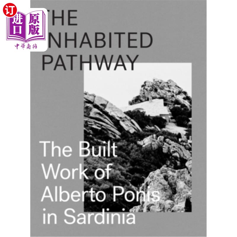 海外直订The Inhabited Pathway: The Built Work of Alberto Ponis in Sardinia 有人居住的道路:阿尔贝托·波尼斯在撒丁岛的