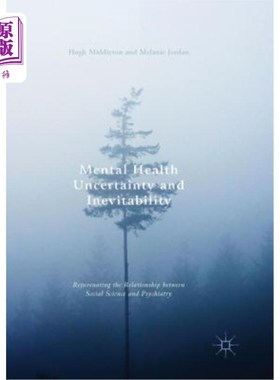 海外直订Mental Health Uncertainty and Inevitability: Rejuvenating the Relationship Betwe 心理健康的不确定性与必然性