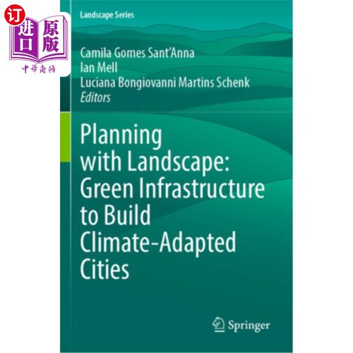 海外直订Planning with Landscape: Green Infrastructure to Build Climate-Adapted Cities 景观规划：绿色基础设施建设气